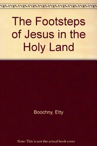 Stock image for The Footsteps of Jesus in the Holy Land for sale by SecondSale