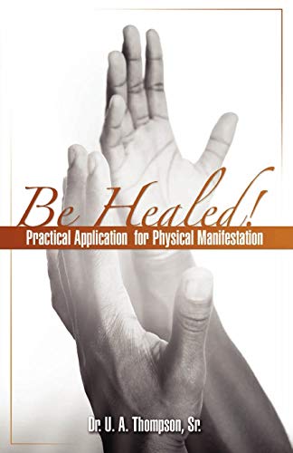Be Healed! (9780966278293) by Thompson, U A; Murray, Andrew