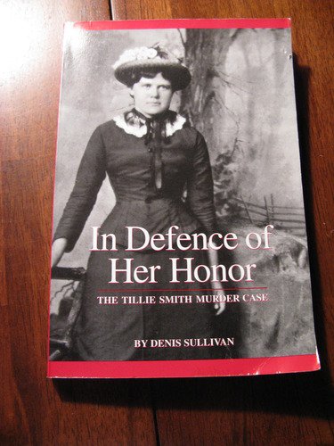 Beispielbild fr in defence of her honor: The Tillie Smith murder case zum Verkauf von BooksRun