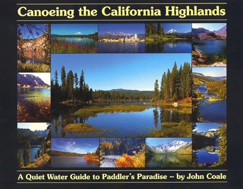 Stock image for Canoeing the California Highlands: Paddler's Paradise for sale by ThriftBooks-Dallas