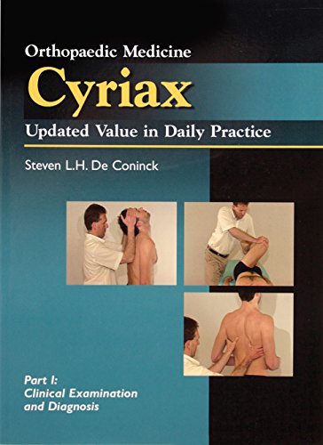 Imagen de archivo de Orthopaedic Medicine Cyriax: Updated Value in Daily Practice - Part I: Clinical Examination and Diagnosis a la venta por HPB-Emerald