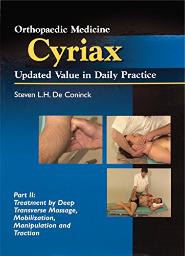 Beispielbild fr Orthopaedic Medicine Cyriax: Updated Value in Daily Practice - Part II: Treatment by Deep Transverse Massage, Mobilization, Manipulation and Traction zum Verkauf von HPB-Emerald