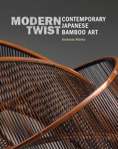 9780966285987: Modern Twist: Contemporary Japanese Bamboo Art