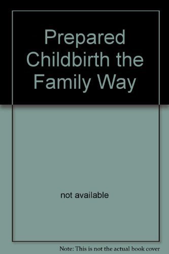 Beispielbild fr Prepared Childbirth the Family Way zum Verkauf von HPB Inc.