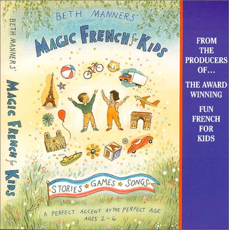 Beispielbild fr Beth Manners' Magic French for Kids: Ages 2-6 zum Verkauf von Mahler Books