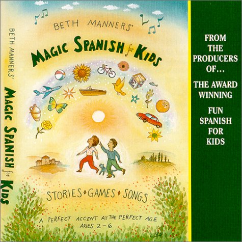 Beispielbild fr Beth Manners' Magic Spanish for Kids: ages 2-6 (English and Spanish Edition) zum Verkauf von GoldenWavesOfBooks