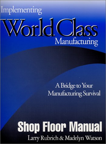 9780966290608: Implementing World Class Manufacturing: A Bridge to Your Manufacturing Survival