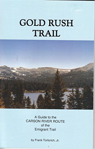 Beispielbild fr Gold Rush Trail: A Guide to the Carson River Route of the Emigrant Trail zum Verkauf von Magnus Berglund, Book Seller