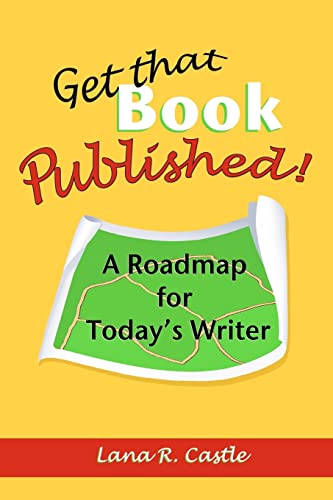 Stock image for Get That Book Published!: A Roadmap for Today's Writer for sale by Lucky's Textbooks