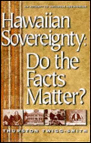 9780966294514: Hawaiian Sovereignty: Do the Facts Matter