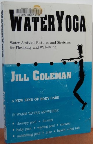 Stock image for Wateryoga: Water Assisted Postures & Stretches for Flexibility & Wellbeing for sale by The Maryland Book Bank