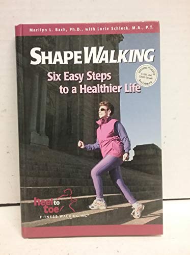 Stock image for Shapewalking: Six Easy Steps to a Healthier Life for sale by Hammonds Antiques & Books