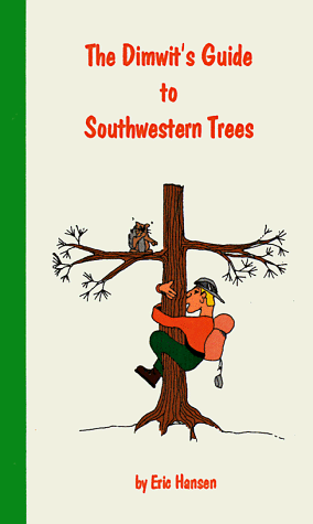 Beispielbild fr The Dimwit's Guide to Southwestern Trees zum Verkauf von Bookmans