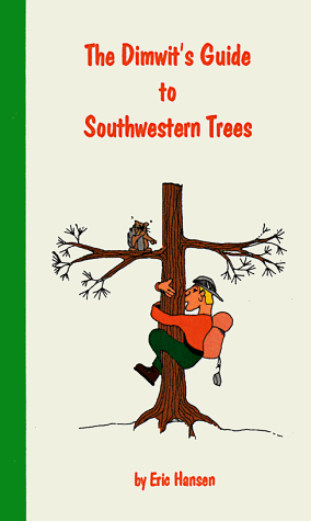 Stock image for The Dimwit's Guide to Southwestern Trees for sale by Bookmans