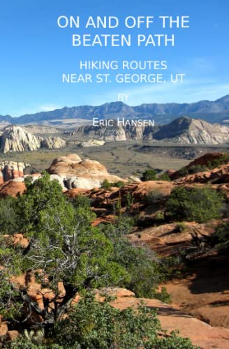 9780966299120: On and Off the Beaten Path: Hiking Routes Near St. George, Utah
