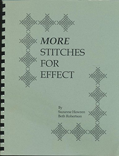 More Stitches for Effect (9780966302417) by Howren, Suzanne; Robertson, Beth