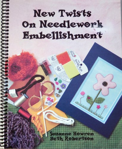 Stock image for New Twists on Needlework Embellishment for sale by Wonder Book