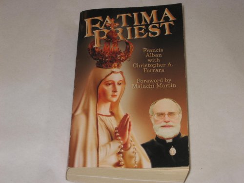 Stock image for Fatima Priest: Priest, Prophecy And Peril. for sale by HPB-Diamond