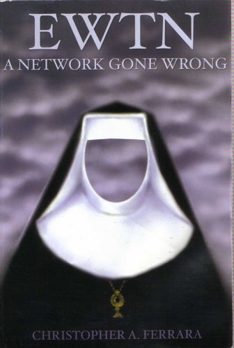 Stock image for EWTN: A Network Gone Wrong for sale by ThriftBooks-Atlanta