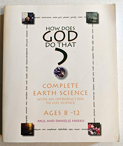 Beispielbild fr How Does God Do That? Complete Earth Science (With an Introduction to Life Science -- Age 8-12) zum Verkauf von Gulf Coast Books