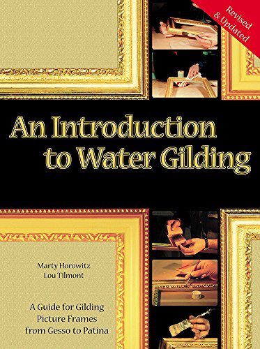 9780966318944: An Introduction to Water Gilding - Revised & Updated by Marty Horowitz, Lou Tilmont (2007) Paperback