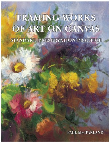 Framing Works of Art on Canvas (9780966318951) by Paul MacFarland; MCPF; GCF