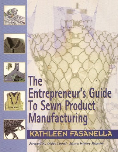 9780966320848: Title: The Entrepreneurs Guide to Sewn Product Manufactur