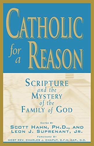 Beispielbild fr Catholic for a Reason: Scripture and the Mystery of the Family of God zum Verkauf von Reliant Bookstore
