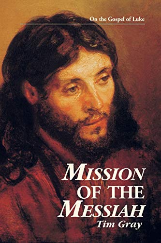 Beispielbild fr Mission of the Messiah: On the Gospel of Luke (Kingdom Studies) zum Verkauf von SecondSale