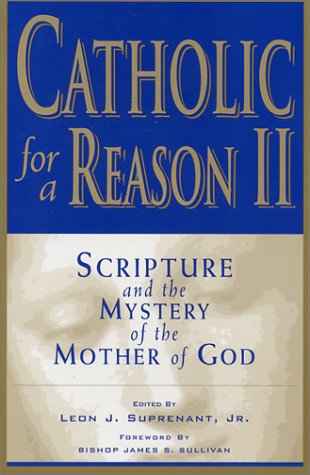 Imagen de archivo de Catholic for a Reason II: Scripture and the Mystery of the Mother of God (Ohio) a la venta por Goodwill