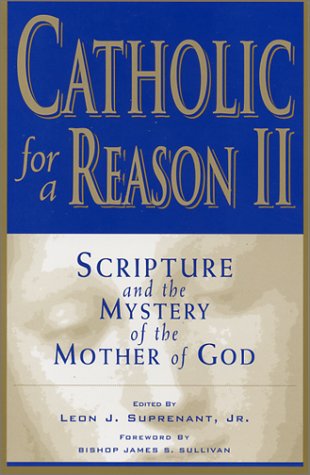 

Catholic for a Reason II: Scripture and the Mystery of the Mother of God (Ohio)