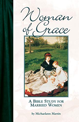 Stock image for Woman of Grace: A Bible Study for Married Women for sale by Gulf Coast Books
