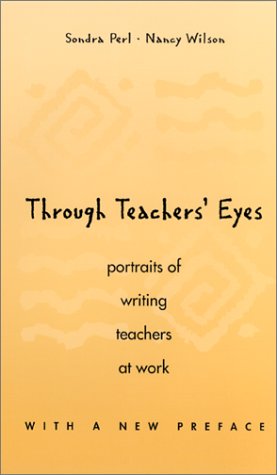 Through Teachers' Eyes (9780966323337) by Perl, Sondra; Wilson, Nancy