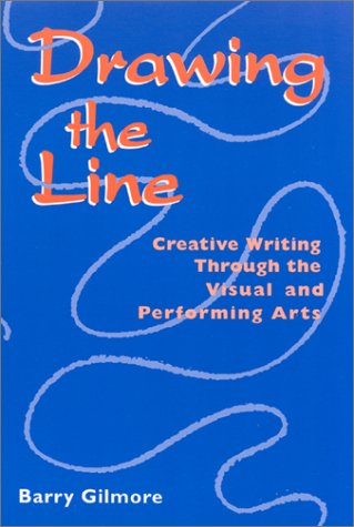 9780966323382: Drawing the Line: Creative Writing Through the Visual and Performing Arts