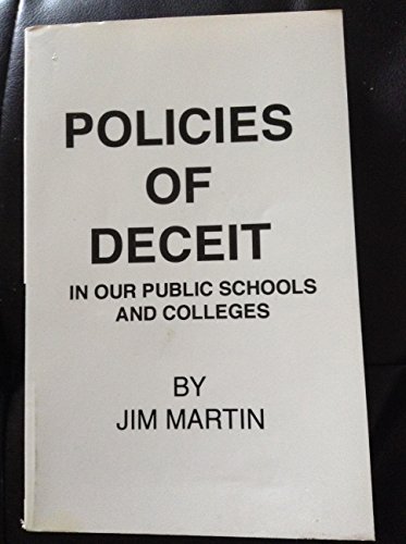 Stock image for Policies Of Deceit In Our Public Schools And Colleges for sale by ThriftBooks-Dallas