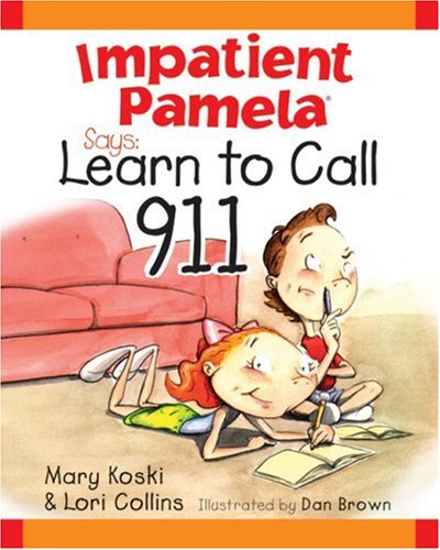 Impatient Pamela Says: Learn How to Call 9-1-1: Reproducible Teacher Edition (9780966328158) by Koski, Mary B.; Collins, Lori