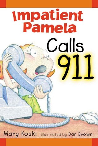 Beispielbild fr Impatient Pamela Calls 9-1-1 zum Verkauf von Better World Books