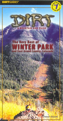 Beispielbild fr DIRT: The Very Best of Winter Park & E. Grand County, Colorado (Dirtguides) zum Verkauf von medimops