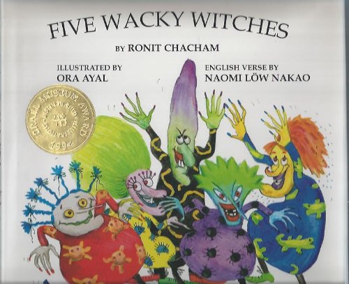 Five Wacky Witches (9780966332308) by Chacham, Ronit; Nakao, Naomi