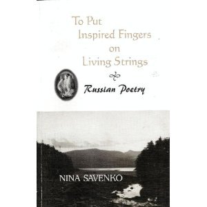 To Put Inspired Fingers on Living Strings/ Russian Poetry