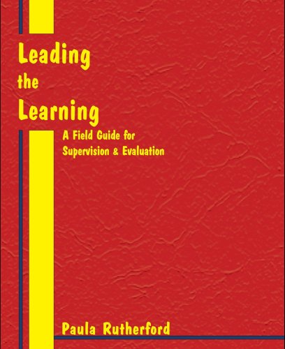 Stock image for Leading the Learning: A Field Guide for Supervision & Evaluation for sale by HPB-Red