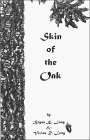 Beispielbild fr Skin of the Oak zum Verkauf von Adagio Books