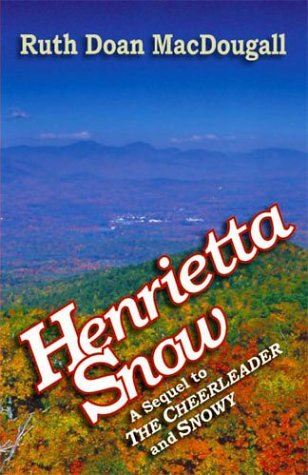 Stock image for Henrietta Snow: A Sequel to The Cheerleader and Snowy for sale by SecondSale
