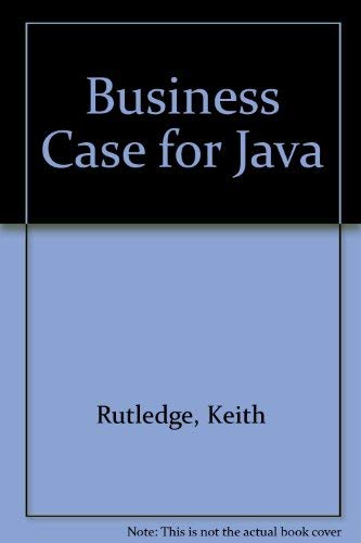 Imagen de archivo de Business Case for Java a la venta por Half Price Books Inc.