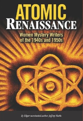 Stock image for Atomic Renaissance: Women Mystery Writers of the 1940s and 1950s for sale by ThriftBooks-Dallas