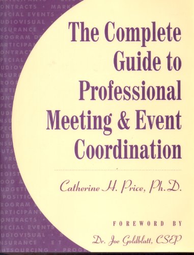 9780966340006: Complete Guide to Professional Meeting and Event Co-Ordination