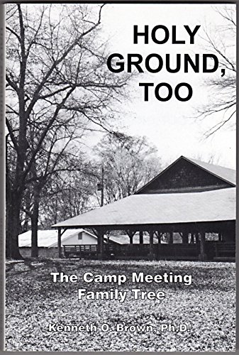 Stock image for Holy Ground, Too, the Camp Meeting Family Tree for sale by ThriftBooks-Dallas