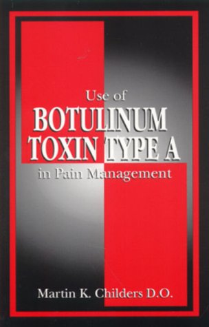 Stock image for Use of Botulinum Toxin Type A in Pain Management: A Clinician's Guide for sale by HPB-Red