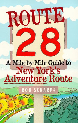 Beispielbild fr Route 28: A Mile by Mile Guide to New Yorks Adventure Route zum Verkauf von Goodwill of Colorado