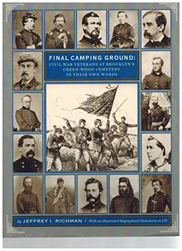 Stock image for Final Camping Ground: Civil War Veterans at Brooklyn's Green-Wood Cemetery for sale by Silent Way Books